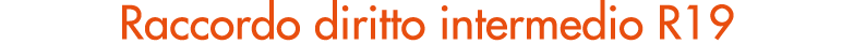 Raccordo diritto intermedio R19 