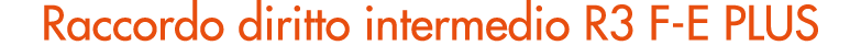 Raccordo diritto intermedio R3 F E PLUS