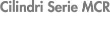 Cilindri Serie MCR