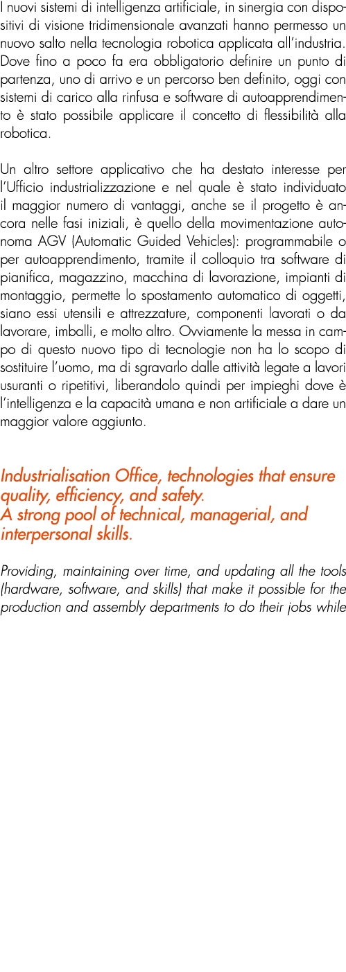 I nuovi sistemi di intelligenza artificiale, in sinergia con dispositivi di visione tridimensionale avanzati hanno pe   